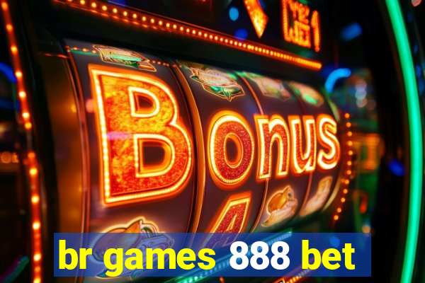 br games 888 bet